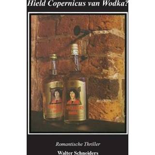 👉 Hield Copernicus van wodka? - Boek Walter Schneiders (9491164767)