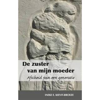 👉 De zuster van mijn moeder - Boek Ineke E. Kievit-Broeze (9492055317)