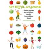 👉 Boek 50-plus Blijf fit, eet gezond! - Laura Van Hoogstraten (9492847027) 9789492847027