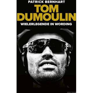 👉 Tom Dumoulin: wielerlegende in wording - Patrick Bernhart ebook 9789000362837