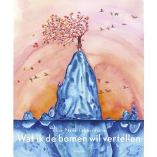 👉 Wat Ik De Bomen Wil Vertellen - Enzo Pérès-Labourdette 9789025873165